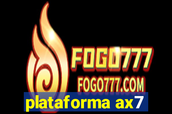 plataforma ax7